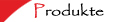 Produkte